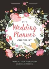 The Wedding Planner Checklist A Portable Guide to Organizing your Dream - GOOD