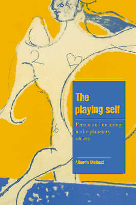 The Playing Self Person and Meaning in the Planetary Society Melucci Paperback