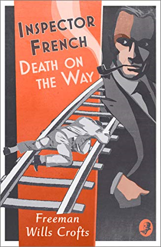 Inspector French: Death on the Way: A Gripping... - Wills Crofts, Freeman