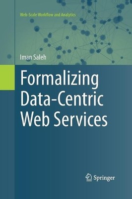 Formalizing Data-Centric Web Services - 9783319368108