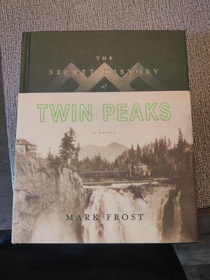 Secret History of Twin Peaks : A Novel by Mark Frost (2016