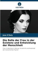 Die Rolle Der Frau In Der Existenz Und Entwicklung Der Menschheit Jose O'daly