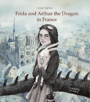 Tatjana Pregl Kobe Frida and Arthur the Dragon in France (Hardback) (UK IMPORT)