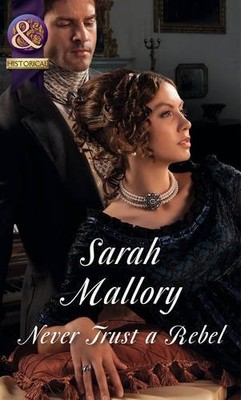 Never Trust a Rebel (Historical),Sarah Mallory