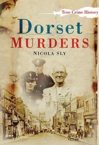 Dorset Murders (True Crime History) by Sly, Nicola Paperback / softback Book TheFREE US DELIVERY | ISBN: 0750951079 | Quality Books