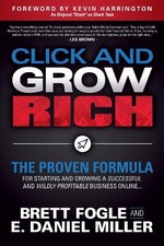 Brett Fogle E. Daniel Miller Click and Grow Rich (Paperback)