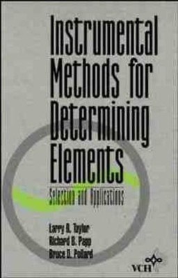 Instrumental Methods for Determining Elements: Selection and Applications by Lar