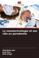 La Nanotechnologie Et Son RôLe En Parodontie Akanksha Jain (U. A.) Taschenbuch