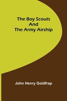 John Henry Go*Dfrap | The Boy Scouts And The Army Airship | Taschenbuch (2022)