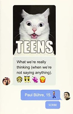 Teens: what we're really thinking (when we're not sayi by B�hre, Paul 1925228347