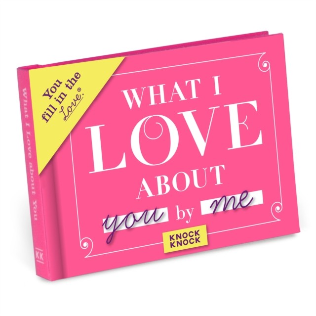 Knock Knock What I Love about You Book Fill in the Love Fill-in-the-Blank Book