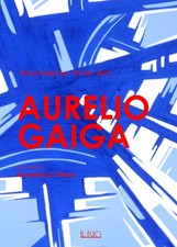 Gianfranco Ferl Aurelio Gaiga. Catálogo della mostra (Mantova, 24 gi (Libro de bolsillo)