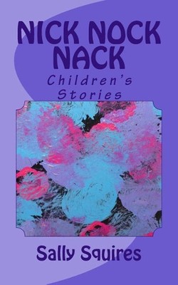 Nick Nock Nack: Children's Stories by Sally Squires (English) Paperback Book