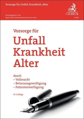 Vorsorge für Unfall, Krankheit, Alter durch Vollmacht, Betreuungsverfügung, P...