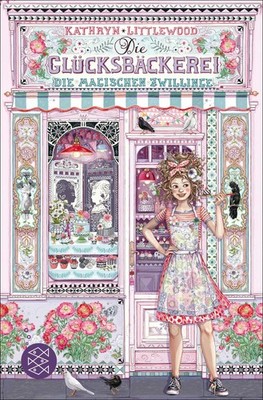 Die Glücksbäckerei - Die magischen Zwillinge ~ Kathryn Littl ... 9783733506698