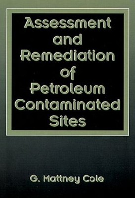 Assessment and Remediation of Petroleum Contaminated Sites - 9780873718240