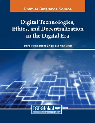 Digital Technologies, Ethics, and Decentralization in the Digital Era | Buch