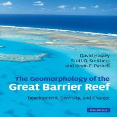 The Geomorphology of the Great Barrier Reef Development Diversity