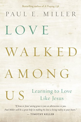 Love Walked Among Us [repack] - Paperback NEW Paul Miller (Au 2014-04-18