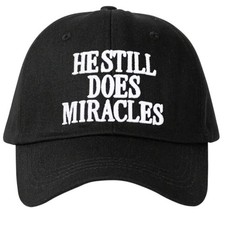 (F) "He Still Does Miracles" Black Embroidered Dad Hat