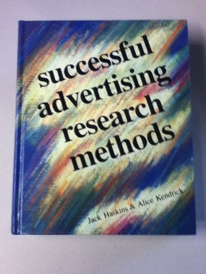 SUCCESSFUL ADVERTISING RESEARCH METHODS By Jack B. Haskins & Alice Kendrick NEW