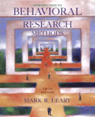 Introduction to Behavioral Research Methods by PhD Leary, Mark R: Used