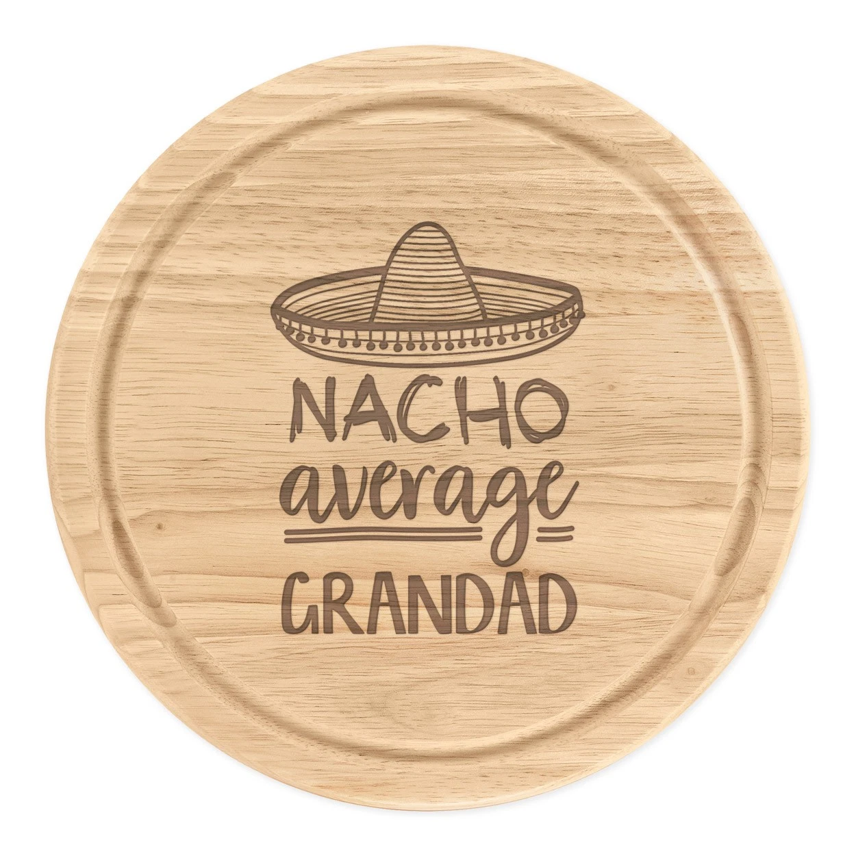 Nacho Average Grandad Round Chopping Cheese Board Worlds Best Funny Awesome