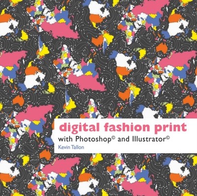 DIGITAL FASHION PRINT/PHOTOSHOP & ILLUST by Kevin Tallon Paperback Self Help
