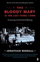 Jonathan Rendall - This Bloody Mary Is The Last Thing I Own - Paperb - G245Z