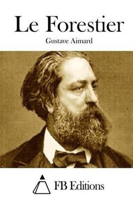 Le Forestier by Gustave Aimard (French) Paperback Book
