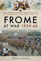 David Lassman - Frome At War 1939-45 - Paperback - G245Z