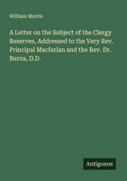 A Letter On The Subject Of The Clergy Reserves, Addressed To The Very Rev. Princ