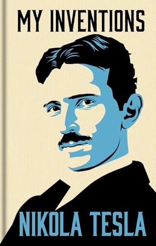My Inventions: The Autobiography of Nikola Tesla by Nikola Tesla NEW