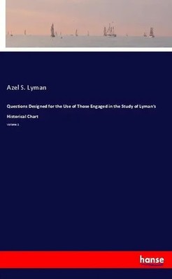Azel S. Lyman | Questions Designed for the Use of Those Engaged in the Study...