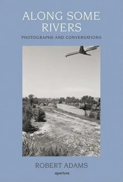 Robert Adams | Along Some Rivers | Buch | Englisch (2006) | Gebunden | Aperture-image