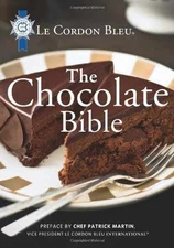 Le Cordon Bleu The Chocolate Bible - Hardcover, by Le Cordon Bleu - Good