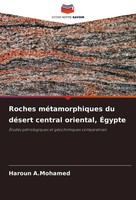 Haroun A. Mohamed | Roches MéTamorphiques Du DéSert Central Oriental, ÉGypte