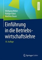 Wolfgang Weber / EinfüHrung In Die Betriebswirtschaftslehre9783658182519