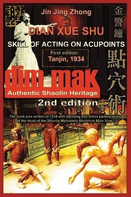 Jin Jing Zhong  Authentic Shaolin Heritage. Dian Xue Shu (Dim Mak) (Taschenbuch)