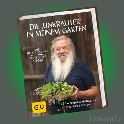 DIE UNKRÄUTER IN MEINEM GARTEN | WOLF-DIETER STORL | Pflanzen erkennen & nutzen
