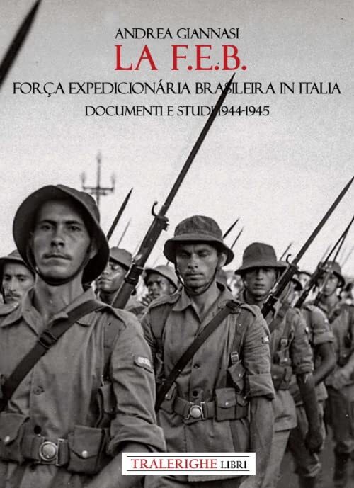 9788832872262 La F.E.B. Força Expedicionária Brasileira. Docum...udi 1944-1945