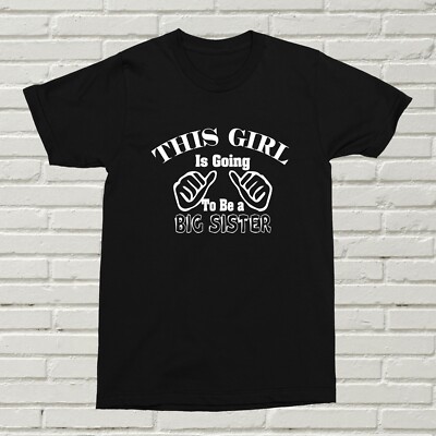 T-Shirt This Girl Is Going To Be A Big Sister Fun Neu Geschwister Geburtstag Geschenk