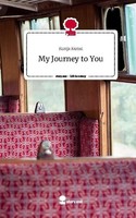 My Journey To You. Life Is A Story - Story.One Ronja Kunst
