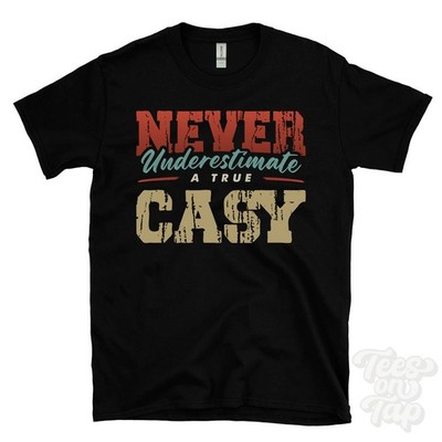 NEVER UNDERSCHIMATE A TRUE CASY T-SHIRT - Wear Your Name Proudly