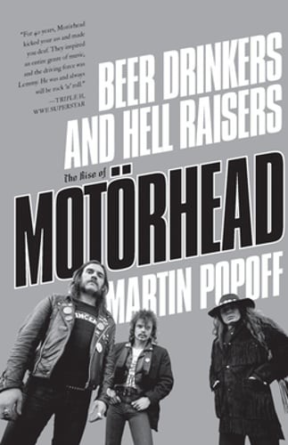 Beer Drinkers And Hell Raisers: The Rise of Motorhead by Martin Popoff: Used