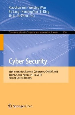 Cyber Security by Xiaochun Yun, Weiping Wen, Bo Lang, Hanbing... - 9789811366208