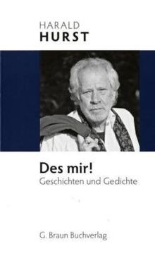 Des mir!: Geschichten und Gedichte von Hurst, Harald | Buch | Zustand sehr gut