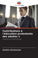 GüNther Dichatschek | Contributions à L'éDucation Protestante Des Adultes 1