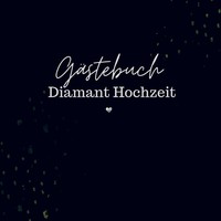 GäStebuch Diamant Hochzeit- GäStebuch Blanko Sophie D. Kleemann Taschenbuch 2024