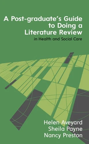 A Postgraduate's Guide To Doing A Literature Review In Health And Social Car...